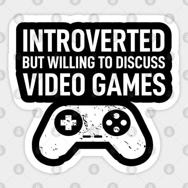 Introverted But Willing To Discuss Video Games Sticker by Boneworkshop